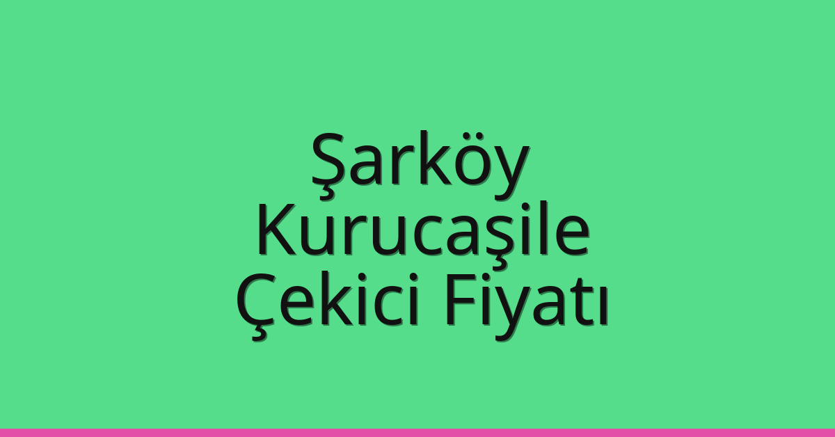 Şarköy Çekici Fiyatı - Kurucaşile Oto Kurtarıcı Ücreti Şarköy Çekici Fiyatı – Kurucaşile Oto Kurtarıcı Ücreti