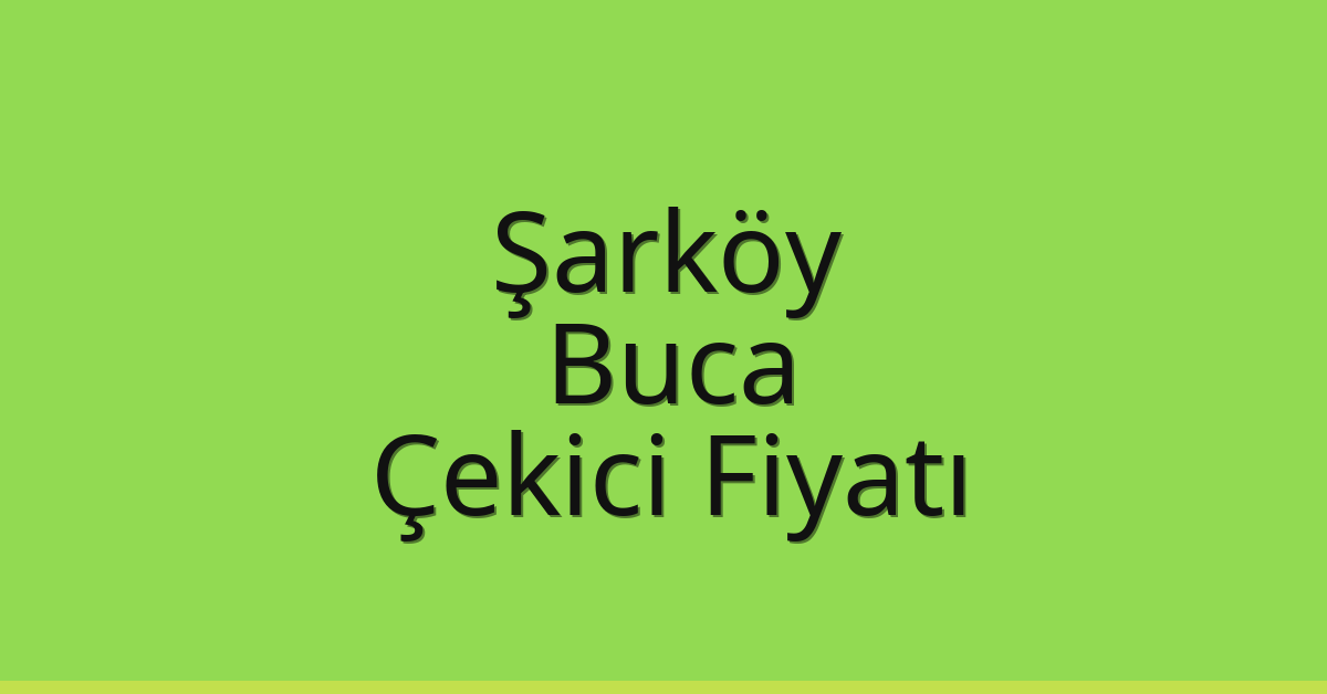Şarköy Çekici Fiyatı - Buca Oto Kurtarıcı Ücreti Şarköy Çekici Fiyatı – Buca Oto Kurtarıcı Ücreti
