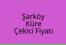 Şarköy Çekici Fiyatı – Küre Oto Kurtarıcı Ücreti