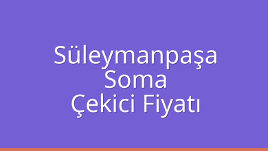 Süleymanpaşa Çekici Fiyatı – Soma Oto Kurtarıcı Ücreti