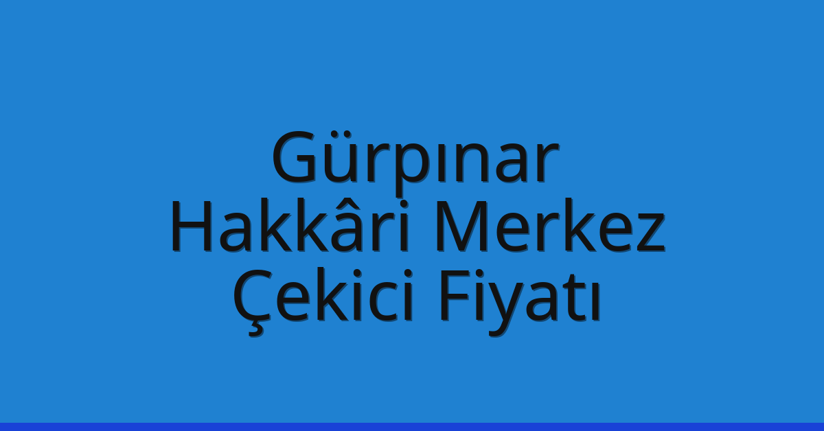 Gürpınar Çekici Fiyatı - Hakkâri Merkez Oto Kurtarıcı Ücreti Gürpınar Çekici Fiyatı – Hakkâri Merkez Oto Kurtarıcı Ücreti
