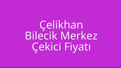 Çelikhan Çekici Fiyatı – Bilecik Merkez Oto Kurtarıcı Ücreti