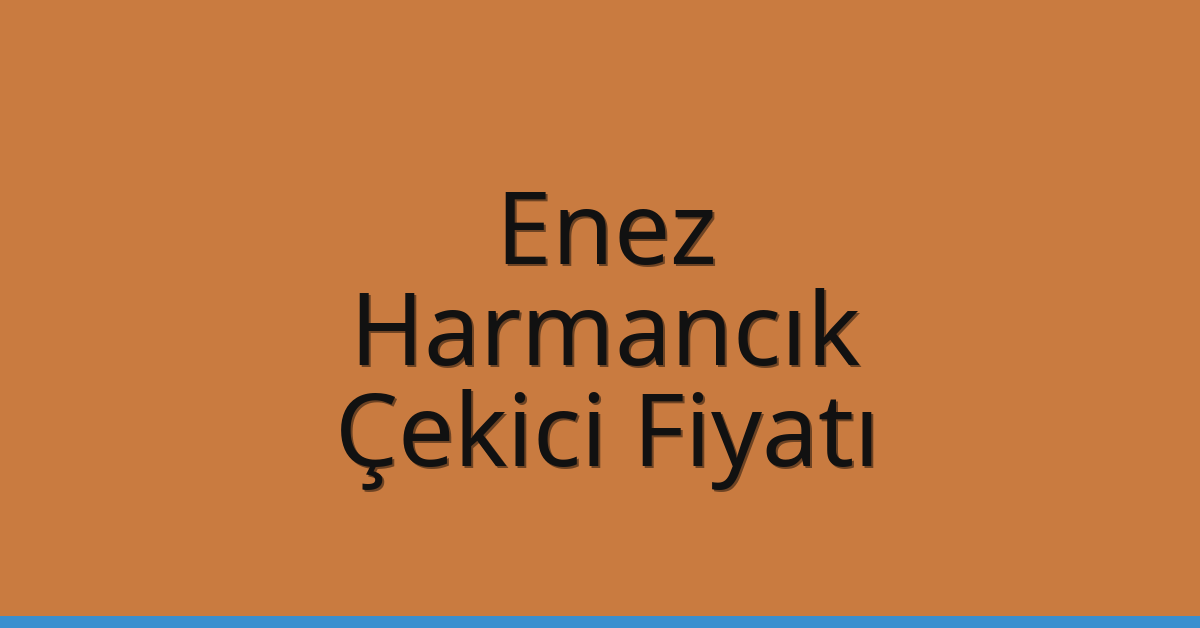 Enez Çekici Fiyatı – Harmancık Oto Kurtarıcı Ücreti