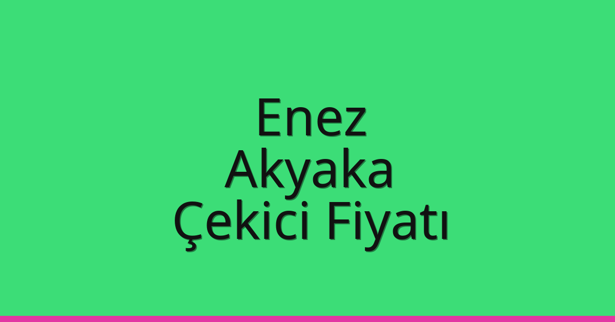 Enez Çekici Fiyatı - Akyaka Oto Kurtarıcı Ücreti Enez Çekici Fiyatı – Akyaka Oto Kurtarıcı Ücreti
