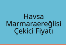 Havsa Çekici Fiyatı – Marmaraereğlisi Oto Kurtarıcı Ücreti