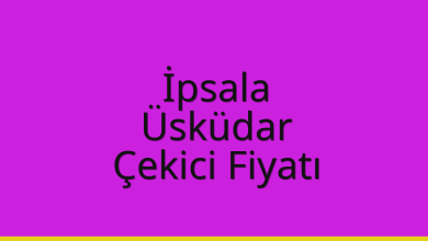 İpsala Çekici Fiyatı – Üsküdar Oto Kurtarıcı Ücreti