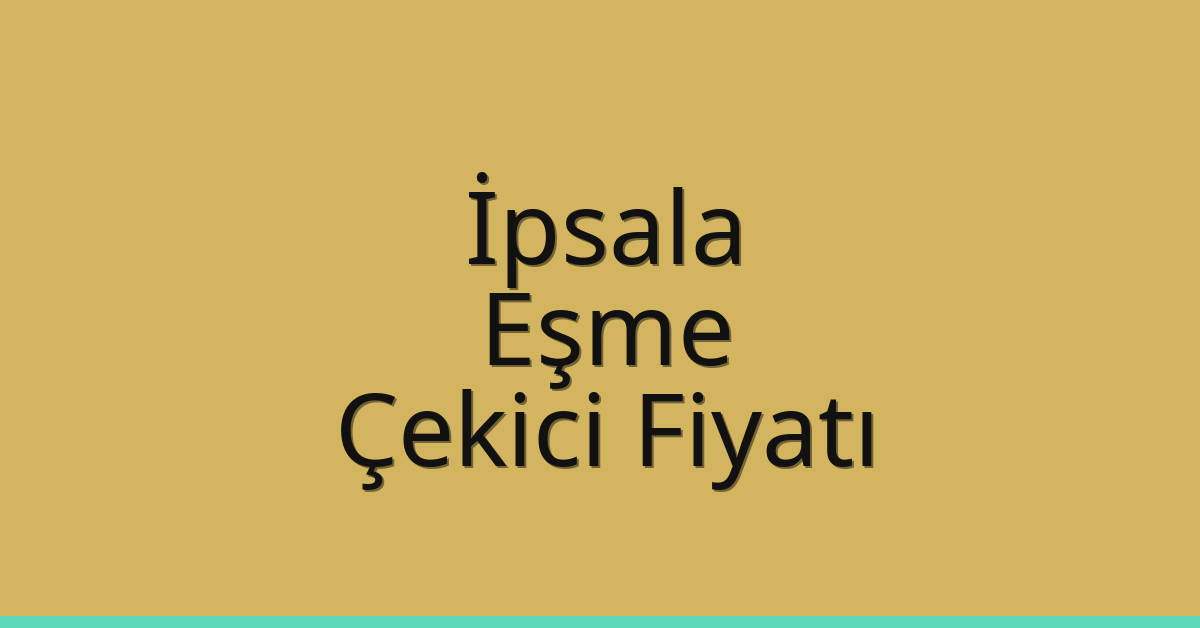 İpsala Çekici Fiyatı – Eşme Oto Kurtarıcı Ücreti