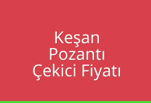Keşan Çekici Fiyatı – Pozantı Oto Kurtarıcı Ücreti