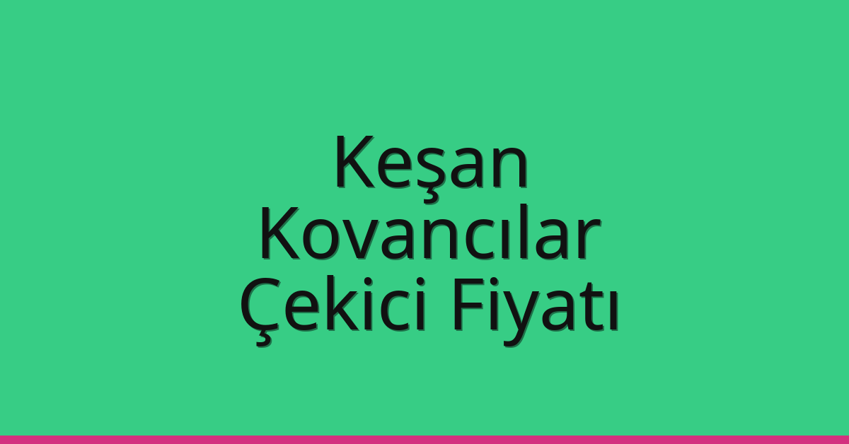 Keşan Çekici Fiyatı - Kovancılar Oto Kurtarıcı Ücreti Keşan Çekici Fiyatı – Kovancılar Oto Kurtarıcı Ücreti