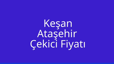 Keşan Çekici Fiyatı – Ataşehir Oto Kurtarıcı Ücreti