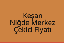 Keşan Çekici Fiyatı – Niğde Merkez Oto Kurtarıcı Ücreti