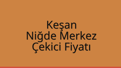 Keşan Çekici Fiyatı – Niğde Merkez Oto Kurtarıcı Ücreti