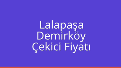 Lalapaşa Çekici Fiyatı - Demirköy Oto Kurtarıcı Ücreti Lalapaşa Çekici Fiyatı – Demirköy Oto Kurtarıcı Ücreti