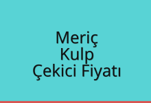Meriç Çekici Fiyatı – Kulp Oto Kurtarıcı Ücreti