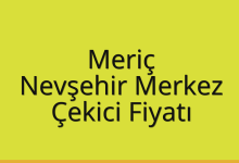 Meriç Çekici Fiyatı – Nevşehir Merkez Oto Kurtarıcı Ücreti