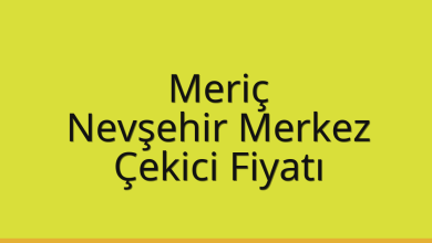 Meriç Çekici Fiyatı – Nevşehir Merkez Oto Kurtarıcı Ücreti
