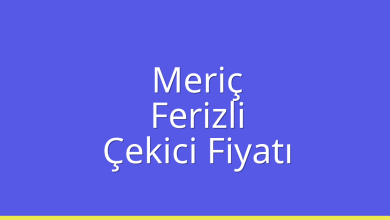 Meriç Çekici Fiyatı – Ferizli Oto Kurtarıcı Ücreti