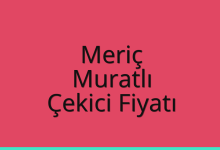 Meriç Çekici Fiyatı – Muratlı Oto Kurtarıcı Ücreti
