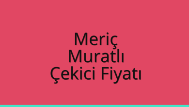Meriç Çekici Fiyatı – Muratlı Oto Kurtarıcı Ücreti