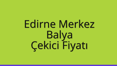 Edirne Merkez Çekici Fiyatı - Balya Oto Kurtarıcı Ücreti Edirne Merkez Çekici Fiyatı – Balya Oto Kurtarıcı Ücreti