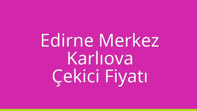 Edirne Merkez Çekici Fiyatı - Karlıova Oto Kurtarıcı Ücreti Edirne Merkez Çekici Fiyatı – Karlıova Oto Kurtarıcı Ücreti
