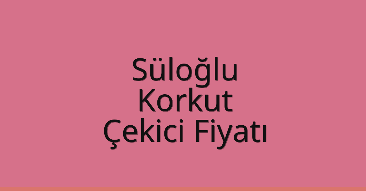 Süloğlu Çekici Fiyatı - Korkut Oto Kurtarıcı Ücreti Süloğlu Çekici Fiyatı – Korkut Oto Kurtarıcı Ücreti