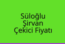 Süloğlu Çekici Fiyatı – Şirvan Oto Kurtarıcı Ücreti