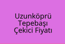 Uzunköprü Çekici Fiyatı – Tepebaşı Oto Kurtarıcı Ücreti