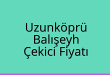 Uzunköprü Çekici Fiyatı – Balışeyh Oto Kurtarıcı Ücreti