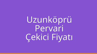 Uzunköprü Çekici Fiyatı – Pervari Oto Kurtarıcı Ücreti