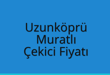 Uzunköprü Çekici Fiyatı – Muratlı Oto Kurtarıcı Ücreti