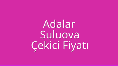 Adalar Çekici Fiyatı – Suluova Oto Kurtarıcı Ücreti