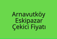 Arnavutköy Çekici Fiyatı – Eskipazar Oto Kurtarıcı Ücreti
