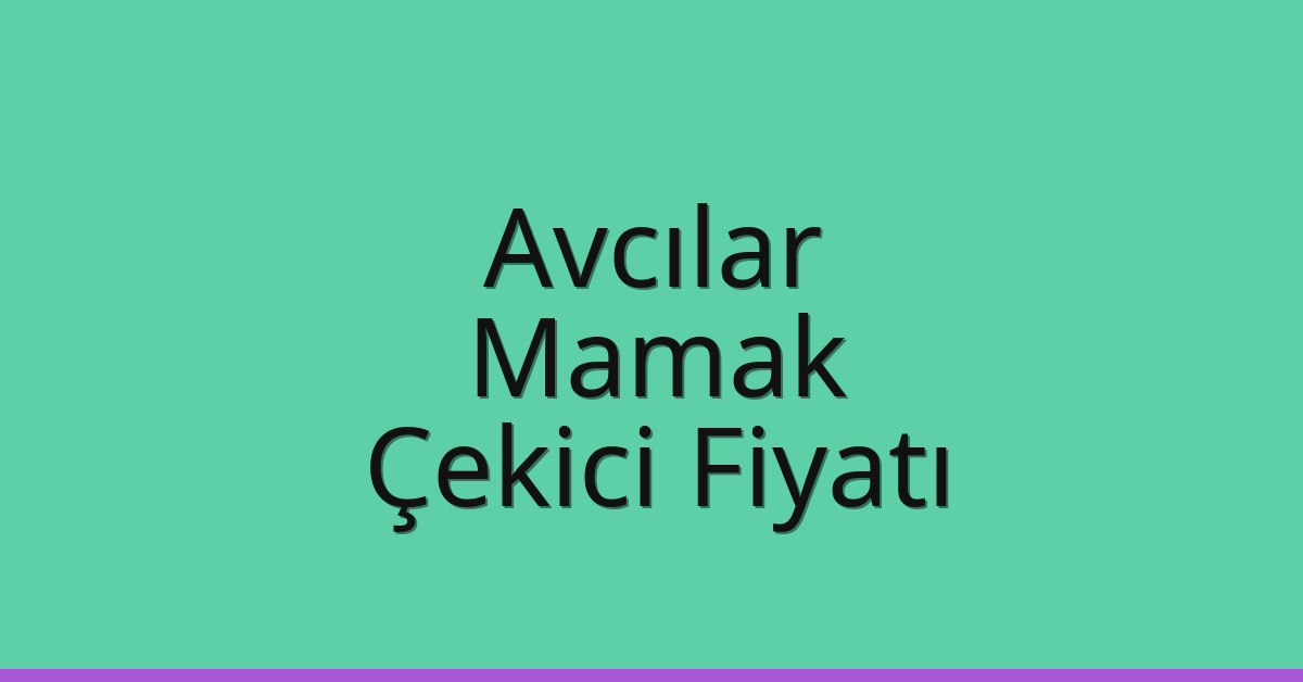 Avcılar Çekici Fiyatı - Mamak Oto Kurtarıcı Ücreti Avcılar Çekici Fiyatı – Mamak Oto Kurtarıcı Ücreti