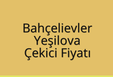 Bahçelievler Çekici Fiyatı – Yeşilova Oto Kurtarıcı Ücreti