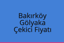 Bakırköy Çekici Fiyatı – Gölyaka Oto Kurtarıcı Ücreti