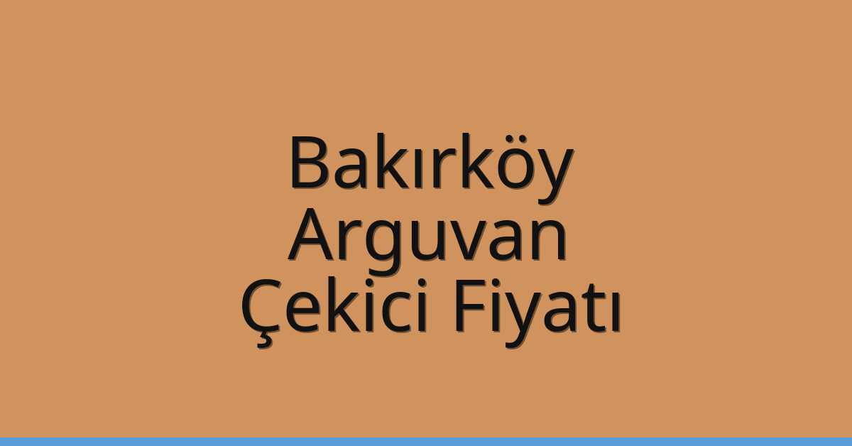 Bakırköy Çekici Fiyatı - Arguvan Oto Kurtarıcı Ücreti Bakırköy Çekici Fiyatı – Arguvan Oto Kurtarıcı Ücreti