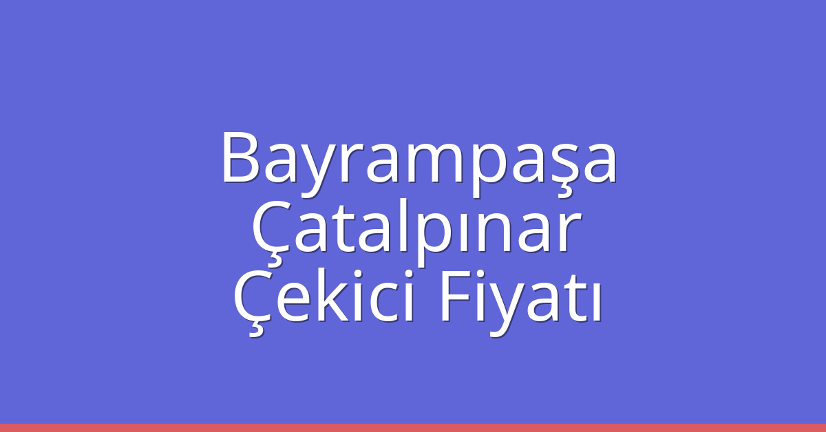 Bayrampaşa Çekici Fiyatı - Çatalpınar Oto Kurtarıcı Ücreti Bayrampaşa Çekici Fiyatı – Çatalpınar Oto Kurtarıcı Ücreti