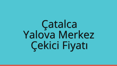 Çatalca Çekici Fiyatı – Yalova Merkez Oto Kurtarıcı Ücreti