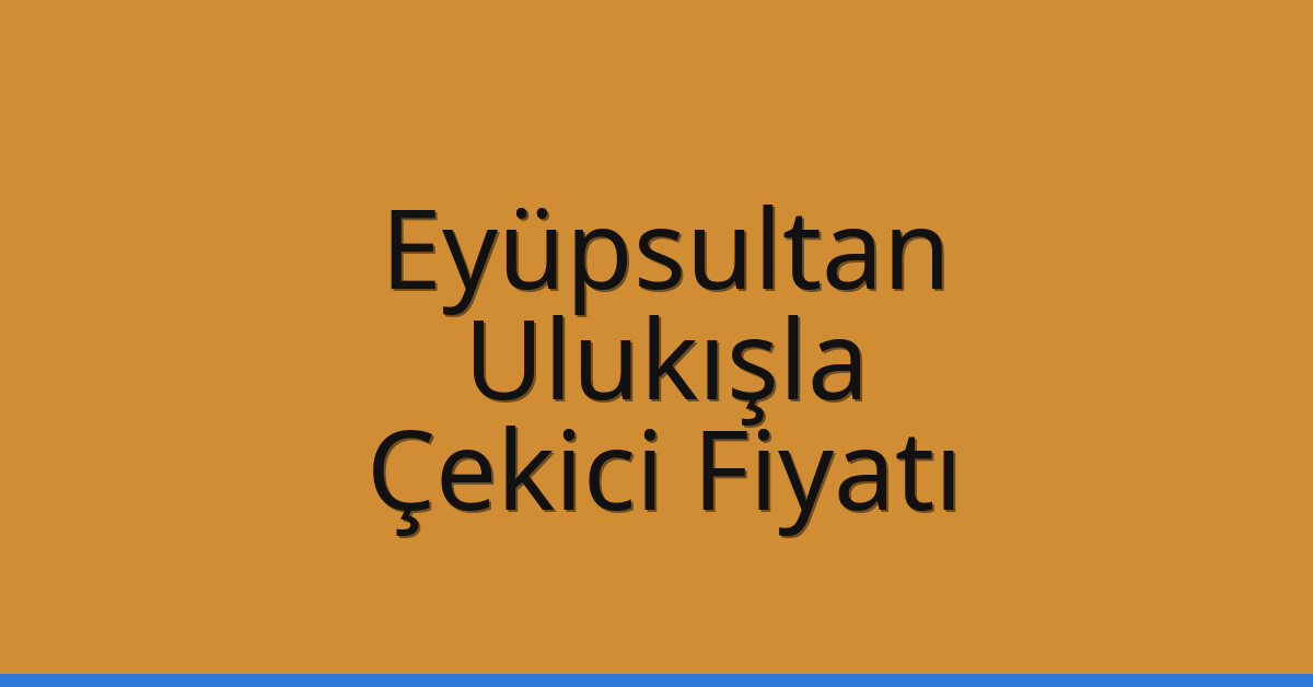Eyüpsultan Çekici Fiyatı - Ulukışla Oto Kurtarıcı Ücreti Eyüpsultan Çekici Fiyatı – Ulukışla Oto Kurtarıcı Ücreti