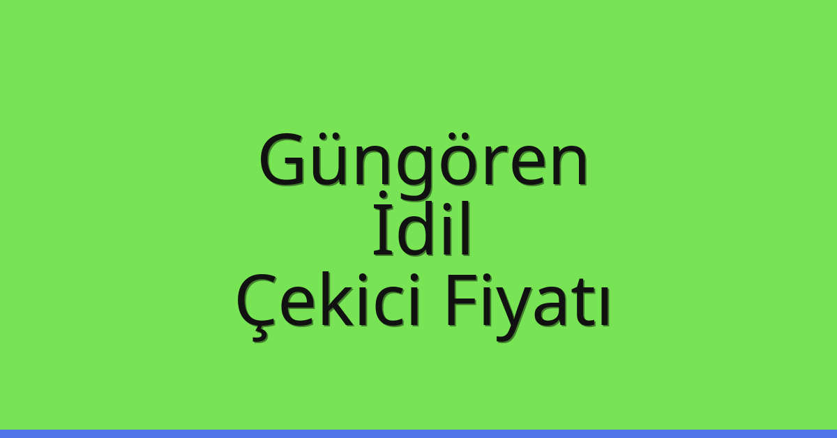 Güngören Çekici Fiyatı – İdil Oto Kurtarıcı Ücreti