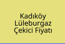 Kadıköy Çekici Fiyatı – Lüleburgaz Oto Kurtarıcı Ücreti
