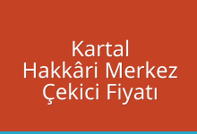 Kartal Çekici Fiyatı – Hakkâri Merkez Oto Kurtarıcı Ücreti