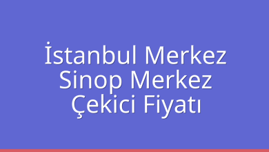 İstanbul Merkez Çekici Fiyatı – Sinop Merkez Oto Kurtarıcı Ücreti