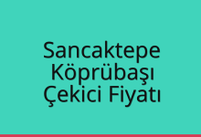 Sancaktepe Çekici Fiyatı – Köprübaşı Oto Kurtarıcı Ücreti