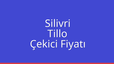 Silivri Çekici Fiyatı – Tillo Oto Kurtarıcı Ücreti