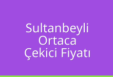 Sultanbeyli Çekici Fiyatı – Ortaca Oto Kurtarıcı Ücreti