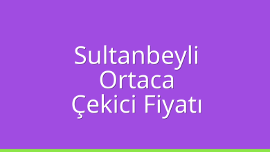 Sultanbeyli Çekici Fiyatı – Ortaca Oto Kurtarıcı Ücreti