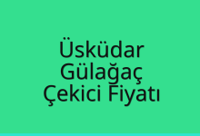 Üsküdar Çekici Fiyatı – Gülağaç Oto Kurtarıcı Ücreti