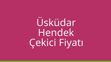 Üsküdar Çekici Fiyatı – Hendek Oto Kurtarıcı Ücreti